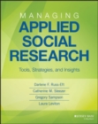 Image for Managing applied social research  : tools, strategies, and insights
