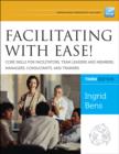 Image for Facilitating with Ease! Core Skills for Facilitators, Team Leaders and Members, Managers, Consultants, and Trainers