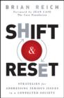 Image for Shift &amp; reset: strategies for addressing serious issues in a connected society