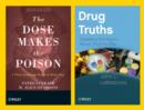 Image for Drug Truths: Dispelling the Myths About Pharma R &amp; D + The Dose Makes the Poison: A Plain-Language Guide to Toxicology, 3e Set