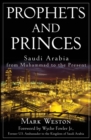 Image for Prophets and princes: Saudi Arabia from Muhammad to the present