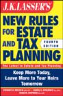 Image for J. K. Lasser&#39;s New Rules for Estate and Tax Planning