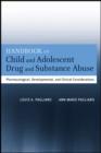 Image for Handbook of Child and Adolescent Drug and Substance Abuse: Pharmacological, Developmental, and Clinical Considerations