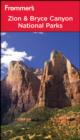 Image for Frommer&#39;s Zion &amp; Bryce Canyon National Parks