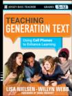 Image for Teaching generation text: using cell phones to enhance learning