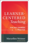 Image for Learner-centered teaching  : five key changes to practice