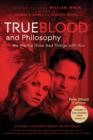 Image for True blood and philosophy: we want to think bad things with you