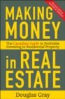 Image for Making money in real estate: the essential Canadian guide to investing in residential property
