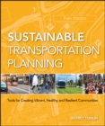 Image for Sustainable transportation planning: tools for creating vibrant, healthy, and resilient communities : 16