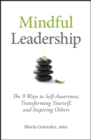 Image for Mindful Leadership: The 9 Ways to Self-Awareness, Transforming Yourself, and Inspiring Others