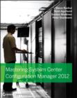 Image for Mastering System Center Configuration Manager 2012