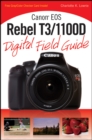 Image for Canon EOS Rebel T3/1100D Digital Field Guide