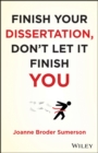 Image for Finish your dissertation, don&#39;t let it finish you!