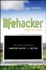 Image for Lifehacker: The Guide to Working Smarter, Faster, and Better