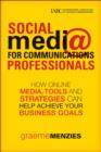 Image for Social media for communications professionals  : how to use online media, tools and strategies to achieve your business goals
