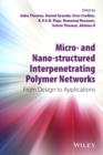 Image for Micro- and nano-structured interpenetrating polymer networks  : from design to applications