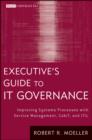 Image for Executive&#39;s guide to IT governance  : improving systems processes with service management, COBIT, and ITIL