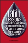 Image for Latin lessons: how South America stopped listening to the United States and started prospering
