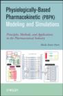 Image for Physiologically-based pharmacokinetic (PBPK) modeling and simulations: principles, methods, and applications in the pharmaceutical industry
