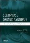 Image for Solid-Phase Organic Synthesis - Concepts, Strategies and Applications
