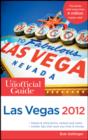 Image for The unofficial guide to Las Vegas 2012