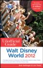 Image for The unofficial guide to Walt Disney World 2012