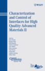 Image for Characterization and Control of Interfaces for High Quality Advanced Materials II - Ceramic Transactions V198