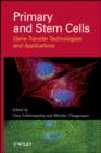 Image for Primary and Stem Cells: Gene Transfer Technologies and Applications