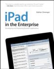 Image for Ipad in the Enterprise: Developing and Deploying Business Applications