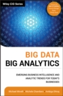 Image for Big data, big analytics  : emerging business intelligence and analytic trends for today&#39;s businesses