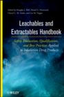 Image for Leachables and extractables handbook: safety evaluation, qualification, and best practices applied to inhalation drug products