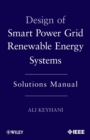 Image for Design of Smart Power Grid Renewable Energy Systems : Solutions Manual