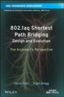 Image for 802.1aq Shortest Path Bridging Design and Evolution : The Architect&#39;s Perspective