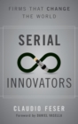Image for Serial innovators  : firms that change the world