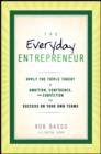 Image for The everyday entrepreneur: apply the tripple threat of ambition, confidence and conviction for success on your own terms