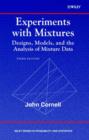 Image for Experiments with mixtures: designs, models, and the analysis of mixture data