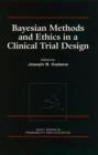 Image for Bayesian methods and ethics in a clinical trial design