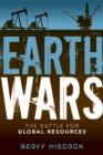 Image for Earth Wars : The Battle for Global Resources