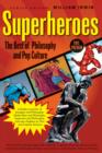 Image for Superheroes: The Best of Philosophy and Pop Culture.