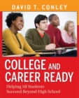 Image for College and career ready  : helping all students succeed beyond high school
