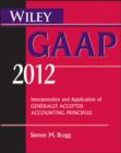 Image for Wiley Gaap 2012: Interpretation and Application of Generally Accepted Accounting Principles