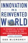 Image for Innovation in a Reinvented World: 10 Essential Elements to Succeed in the New World of Business