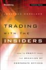 Image for Trading with the Insiders : How To Profit from the Stock Trading of Corporate Officers