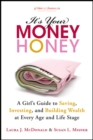 Image for It&#39;s Your Money, Honey: A Girl&#39;s Guide to Saving, Investing, and Building Wealth at Every Age and Life Stage