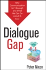 Image for The dialogue gap  : why communication is failing and what to do about it fast