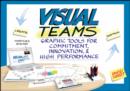 Image for Visual Teams: Graphic Tools for Commitment, Innovation, &amp; High Performance
