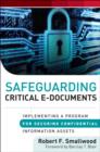Image for Safeguarding critical e-documents  : implementing a program for securing confidential information assets