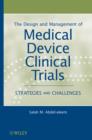 Image for The design and management of medical device clinical trials: strategies and challenges