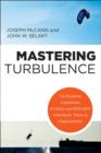 Image for Mastering turbulence  : the essential capabilities of agile and resilient individuals, teams, and organizations