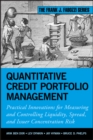 Image for Quantitative credit portfolio management: practical innovations for measuring and controlling liquidity, spread, and issuer concentration risk